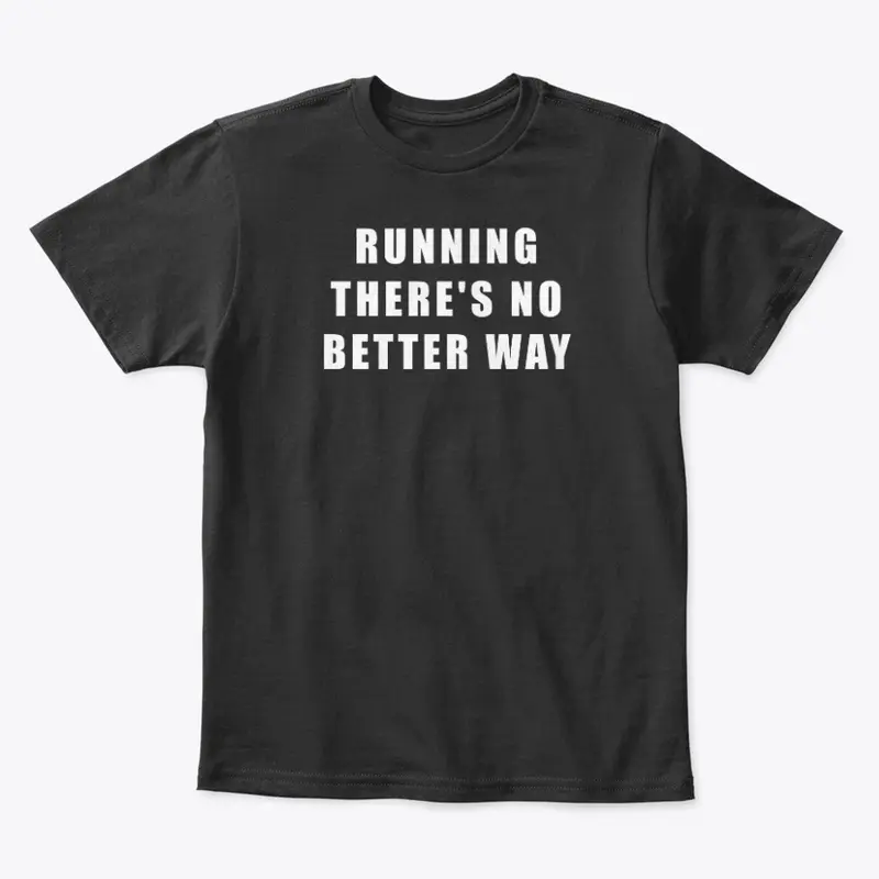 Running, There's No Better Way