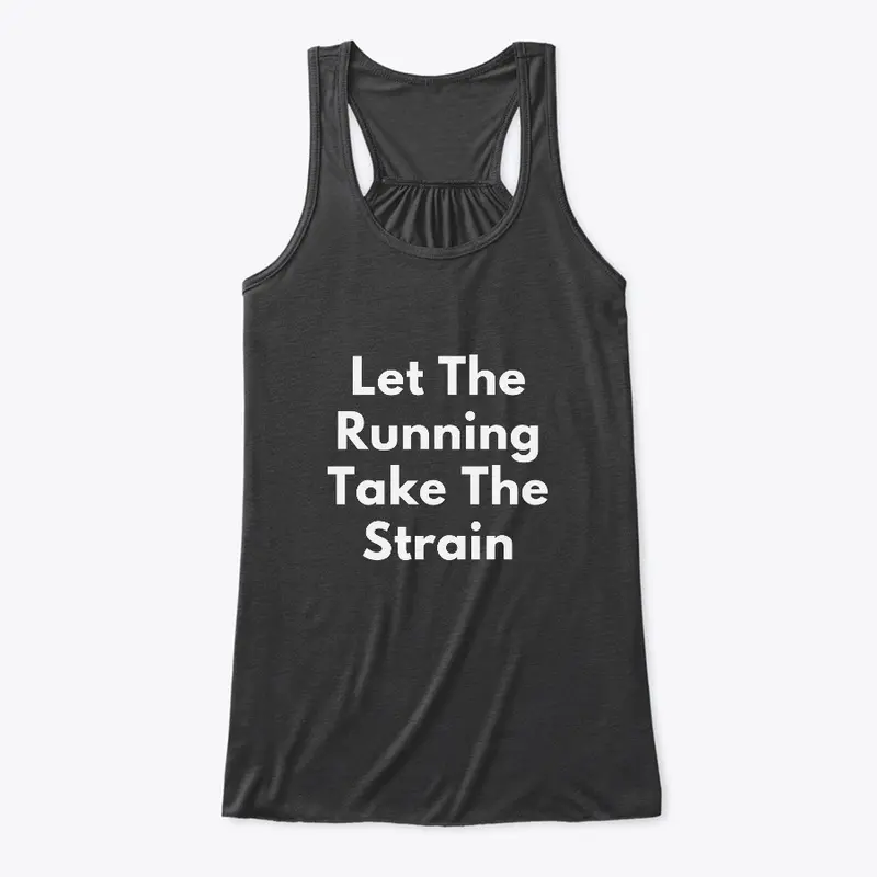 Let The Running Take The Strain